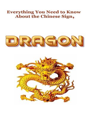 cover image of Everything You Need to Know About the Chinese Sign, Dragon